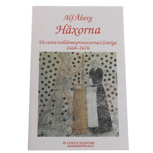 Alf Åberg - Häxorna : De stora trolldomsprocesserna i Sverige 1668-1676