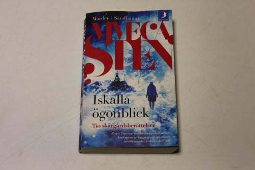 ISKALLA ÖGONBLICK - tio skärgårdsberättelser - Viveca Sten