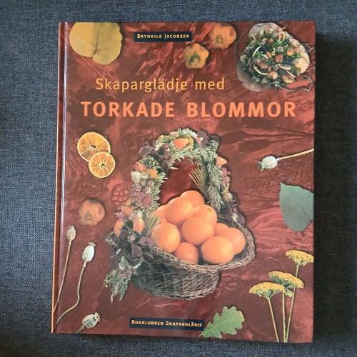Skaparglädje med Torkade Blommor av Brynhild Jacobsen, Bokklubben Skaparglädje