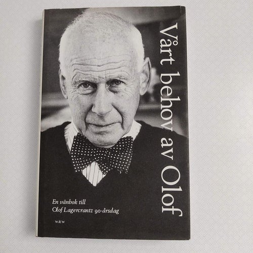 Vårt behov av Olof (inb) en vänbok till Olof Lagercrantz