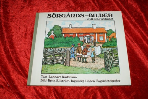 SÖRGÅRDS BILDER idyll och verklighet FINT ILLUST hård pärm tryckt 1978 BRA SKICK