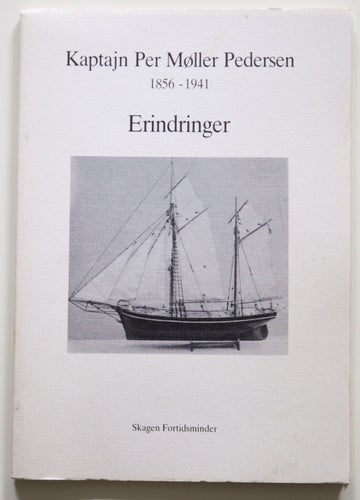 Kaptajn Per Møller Pedersen 1856 - 1941 - Erindringer