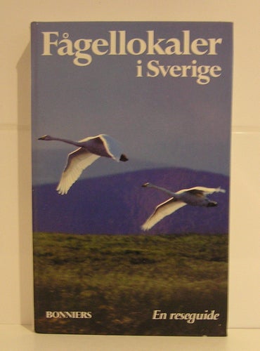 Fågellokaler i Sverige. En reseguide.