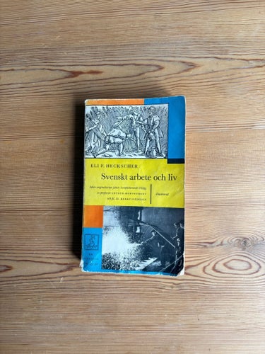 Svenskt arbete och liv av Eli F. Heckscher, 1963, 3:e upplagan, 388 sidor