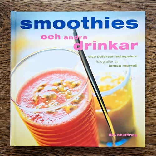 Smoothies och andra drinkar - Elsa Petersen-Schepelern