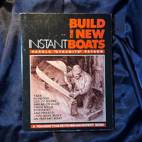 Build the New Instant Boats av Harold "Dynamite" Payson