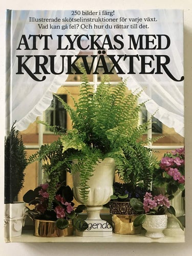 ATT LYCKAS MED KRUKVÄXTER David Longman 1984