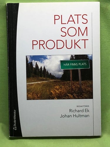 Plats som produkt kommersialisering och paketering / Johan Hultman - Karin Boo