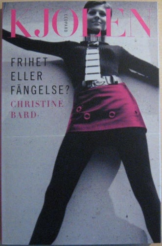 Kjolen: frihet eller fängelse? / Christine Bard