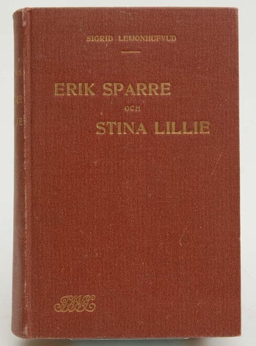 Erik Sparre och Stina Lillie : skildring efter bref från karolinska tiden / af S