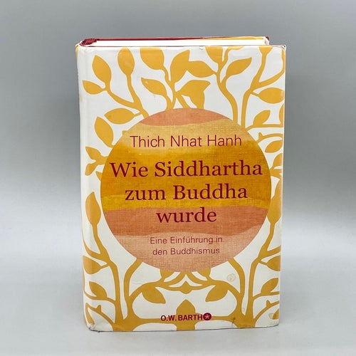 Wie Siddhartha zum Buddha wurde av Thich Nhat Hanh