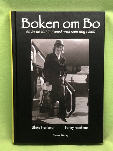 Boken om Bo en av de första svenskarna som dog i aids / Frankmar, Ulrika, Fran