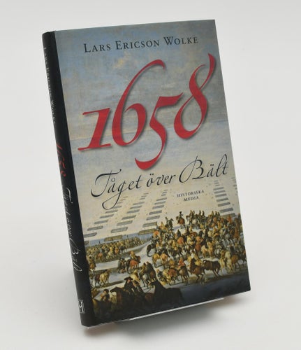 1658 : tåget över Bält / Lars Ericson Wolke.
