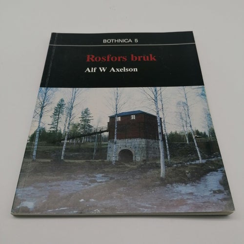 Rosfors bruk - Alf W Axelson