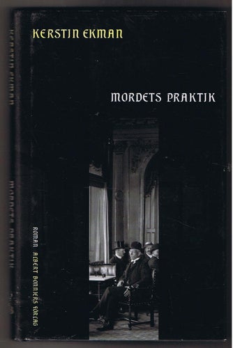 Kerstin Ekman: Mordets praktik - 1:a upplagan!