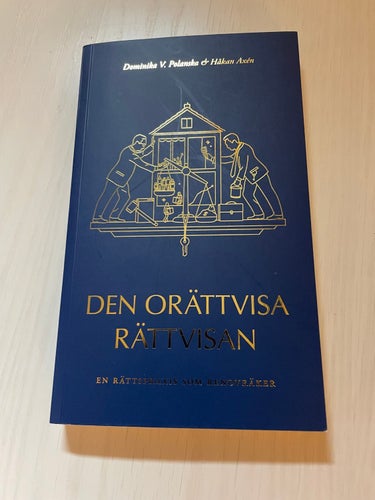 Den orättvisa rättvisan en rättspraxis som renovräker / Polanska, Dominika, Ax