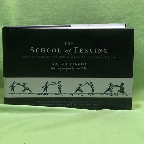 The school of fencing with a general explanation of the principal attitudes and