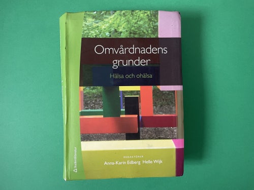 Omvårdnadens grunder: Hälsa och ohälsa - Edberg & Wijk - kurslitratur