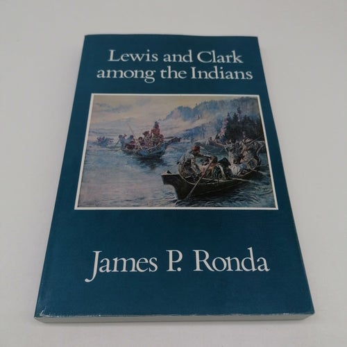 Lewis and Clark among the Indians - James P. Ronda