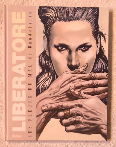 Les Fleurs Du Mal de Baudelaire HC Liberatore Glénat