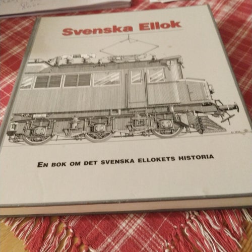 Svenska Ellok: En Bok Om Det Svenska Ellokets Historia
