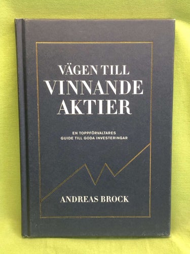 Vägen till vinnande aktier en toppförvaltares guide till goda inversteringar /