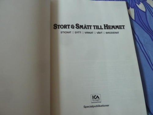 STORT & SMÅTT TILL HEMMET - STICKAT, SYTT, VIRKAT, VÄVT, BRODERAT, 1982,  BÖCKER
