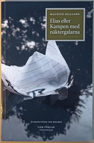 Elias eller kampen med näktergalarna / Maurice Gilliams