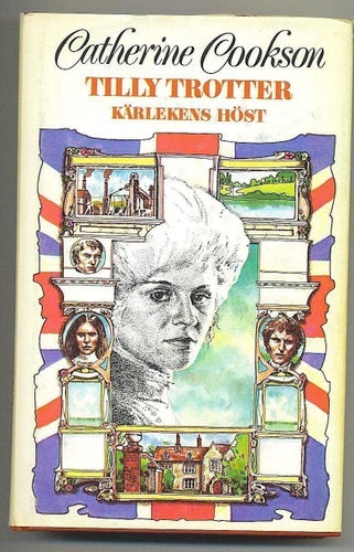 Catherine Cookson - Tilly Trotter - Kärlekens höst (1983)