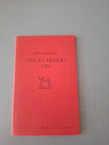 Michail Bulgakov: Till en hemlig vän
