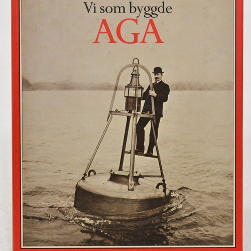 Vi som byggde AGA / Helene Broms & Nina Enström.