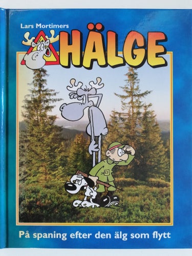 HÄLGE - PÅ SPANING EFTER DEN ÄLG SOM FLYTT, LARS MORTIMER 2008