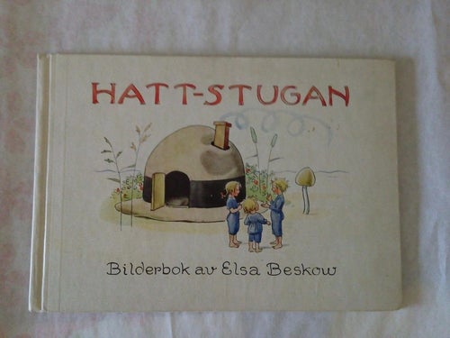 Hattstugan av Elsa Beskow. tryckt år 1930. Very Fine plus