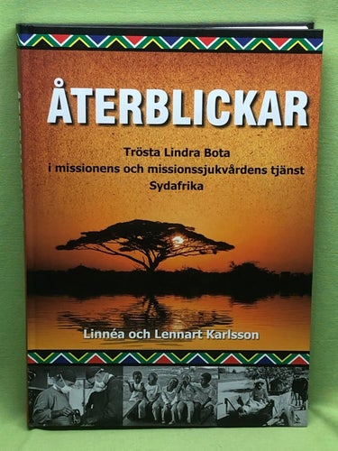 Återblickar trösta, lindra, bota i missionens och missionssjukvårdens tjänst /