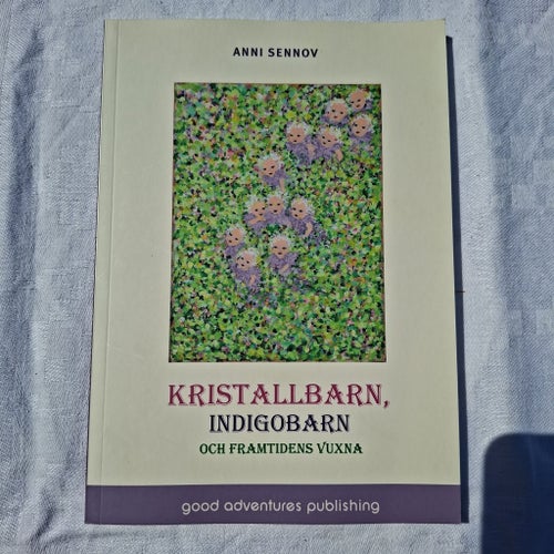 Kristallbarn, Indigobarn och Framtidens Vuxna av Anni Sennov, 2007