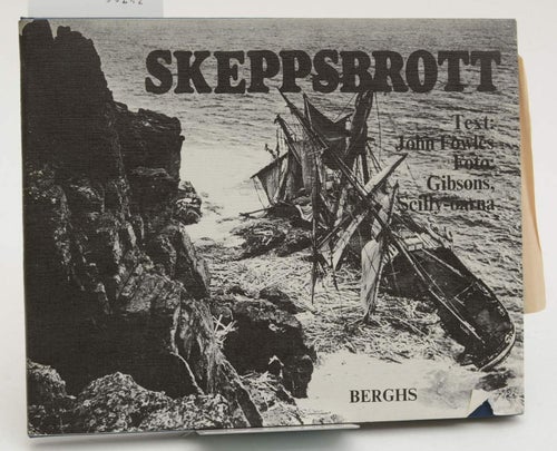 Skeppsbrott / text: John Fowles ; foto: Gibsons, Scilly-öarna ; från engelskan a