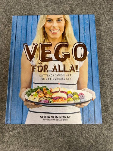 Sofia von Porat - Vego för alla - Lättlagad grön mat för ett sundare liv