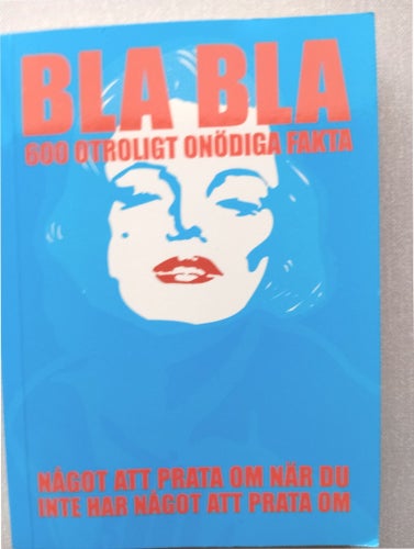 Bla Bla: 600 otroligt onödiga fakta av Nicotext, 2004