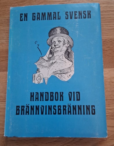 En Gammal Svensk Handbok Vid Brännvinsbränning av Carolina Weltzin 1973