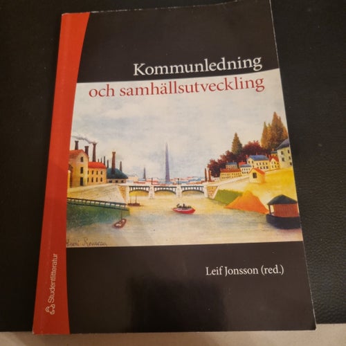Kommunledning och samhällsutveckling av Leif Jonsson (red.) - 2006 UNIK !!!