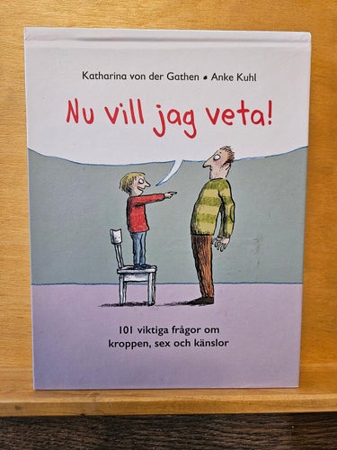 Nu vill jag veta - 101 viktiga frågor om kroppen, sex och känslor