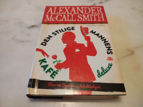 Den stilige mannens kafé deluxe av Alexander McCall Smith - Inbunden