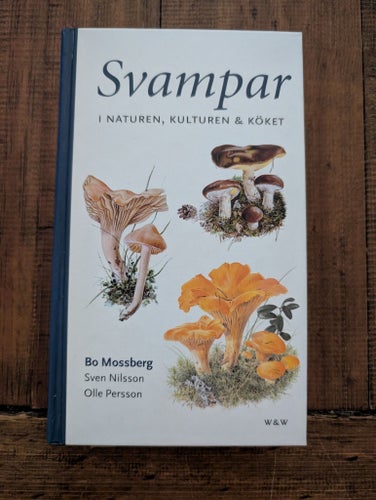 Svampbok: Svampar i naturen, kulturen & köket av Bo Mossberg, Sven Nilsson,