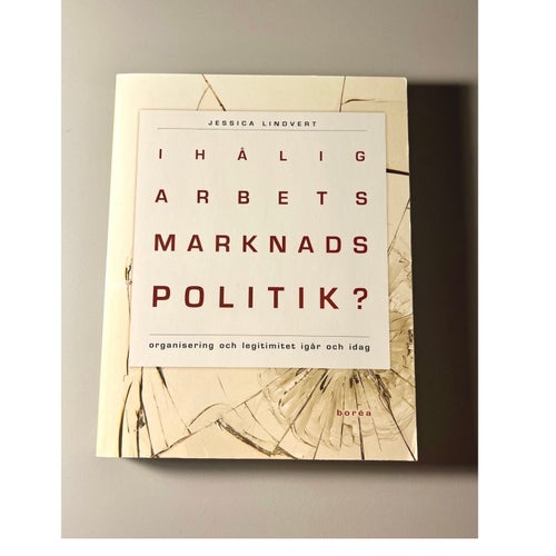 Ihålig arbetsmarknadspolitik? av Jessica Lindvert politk kurslitteratur ekonomi