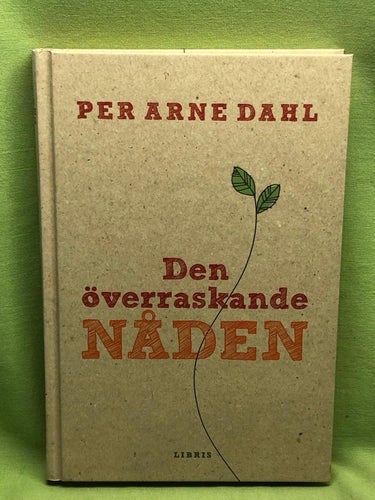 Den överraskande nåden / Dahl, Per-Arne