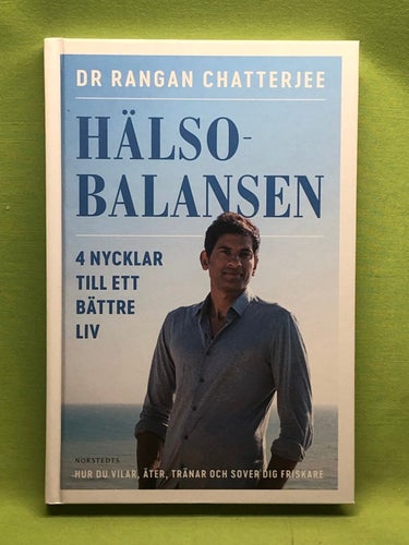 Hälsobalansen 4 nycklar till ett bättre liv : hur du vilar, äter, tränar och sov
