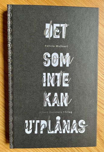 Det som inte kan utplånas - Felicia Mulinari