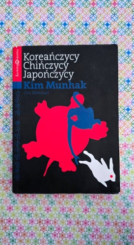 Koreanczycy, Chinczycy, Japonczycy- Kim Munhak