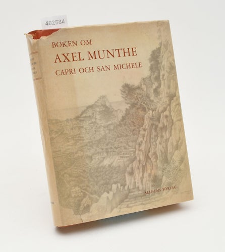 Boken om Axel Munthe, Capri och San Michele : en minnesbok av Arvid Andrén
