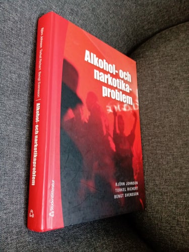 Alkohol- och narkotikaproblem av Björn Johnson, Torkel Richert, Bengt Svensson,